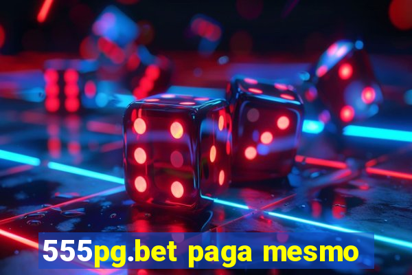 555pg.bet paga mesmo